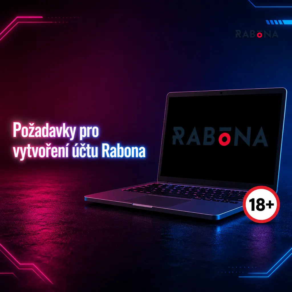 Požadavky pro účet Rabona: věk 18+, pravdivé údaje, jeden účet, vlastní platba a doklady pro ověření